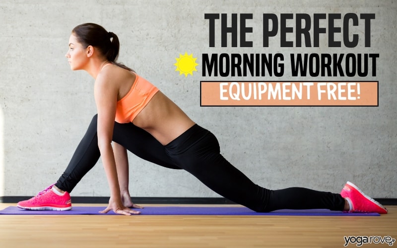 The Perfect Morning Workout Routine to Jumpstart Your Day (No Equipment Required!)