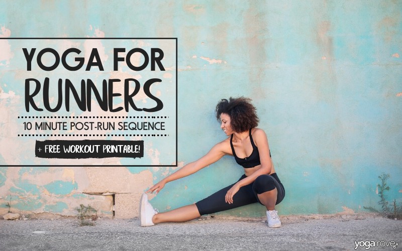 Yoga for Runners: 10 Minute Post-Run Sequence (+Free PDF)