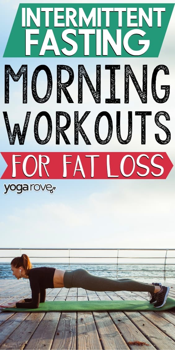 Intermittent Fasting Morning Workouts for Optimal Fat Loss Yoga Rove