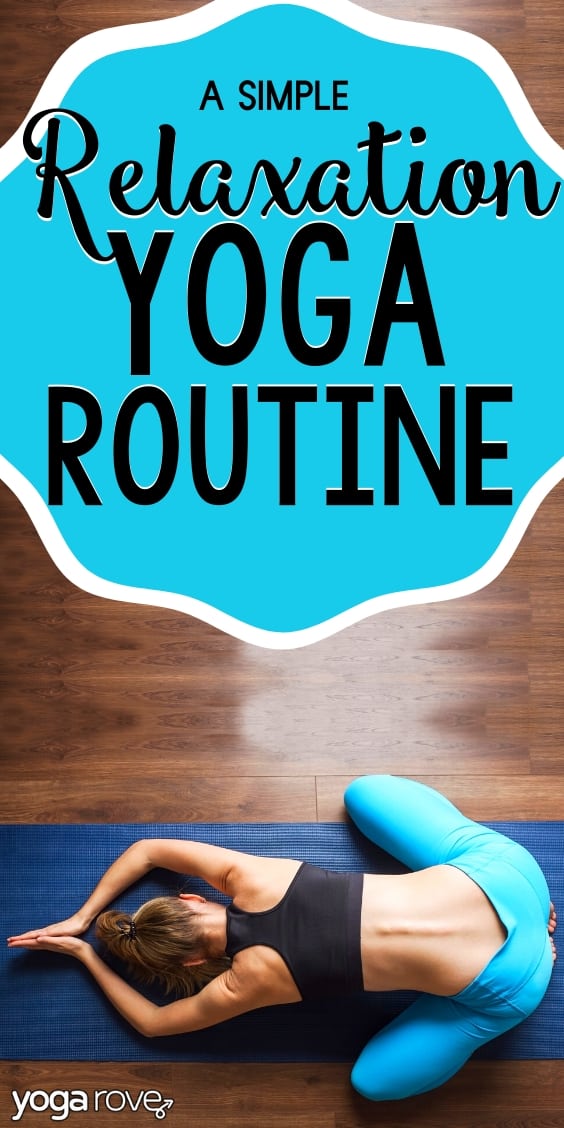 A Simple Relaxation Yoga Routine for Beginners - Yoga Rove