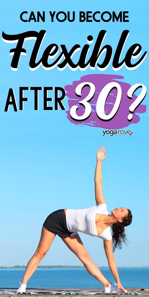 can you become flexible after 30?