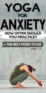 How Often Should You Do Yoga for Anxiety? - Yoga Rove