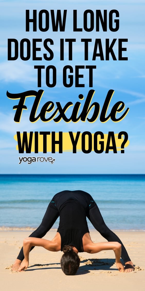 How Long Does it Take to Gain Flexibility with Yoga? - Yoga Rove