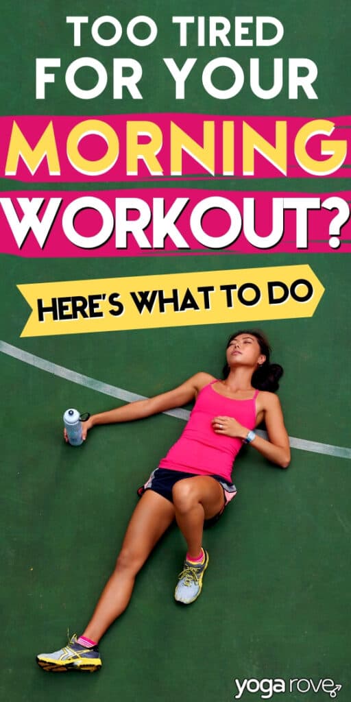 No Energy to Workout in the Morning? Solution Here! Yoga Rove