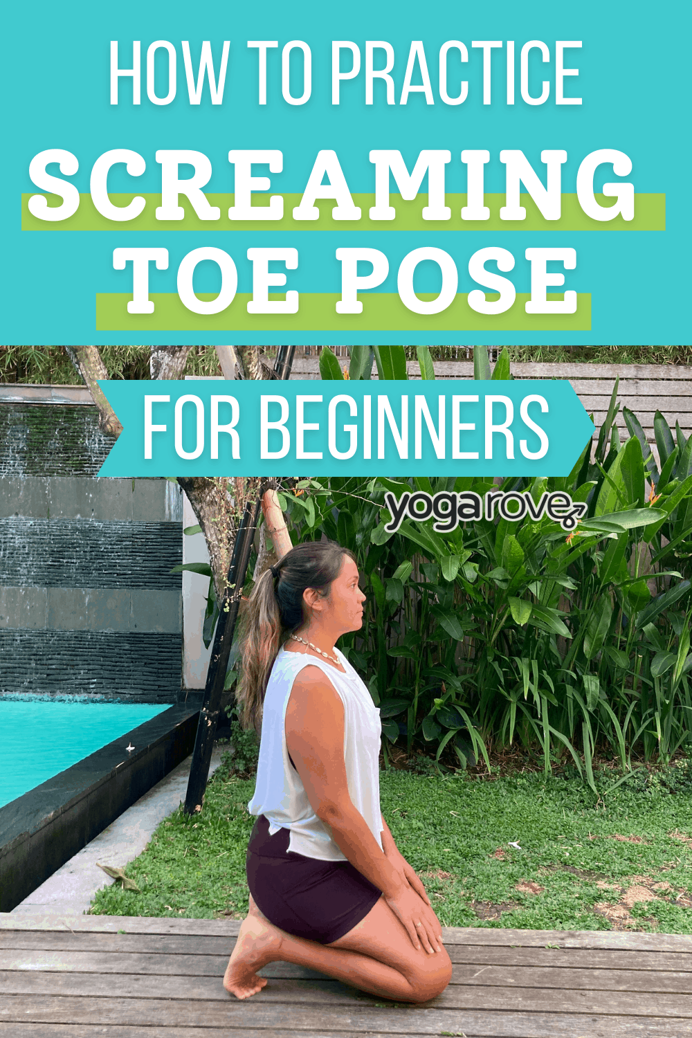 How To Practice Screaming Toe Pose - Yoga Rove